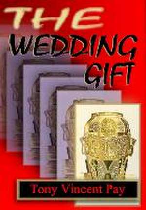 The Wedding Gift de Tony Pay