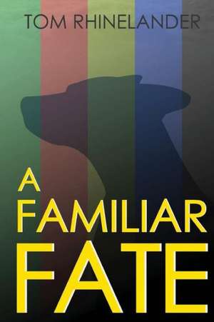 A Familiar Fate de Tom Rhinelander