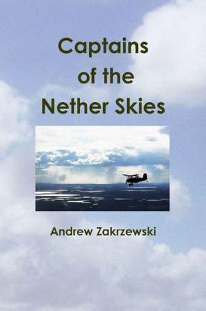 Captains of the Nether Skies de Andrew Zakrzewski