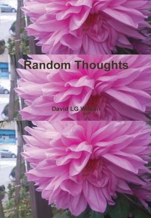 Random Thoughts de David Lg Wilson