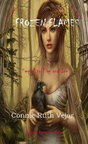 Frozen Flames de Connie Ruth Vejar