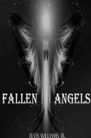 Fallen Angels de Jr. Elvis Williams