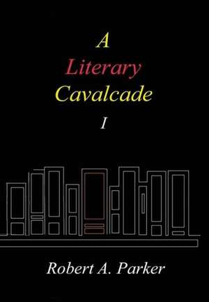 A Literary Cavalcade-I de Robert A. Parker