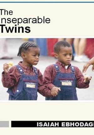 The Inseperatable Twins de Isaiah Ebhodaghe