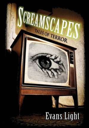 Screamscapes: Tales of Terror de Evans Light