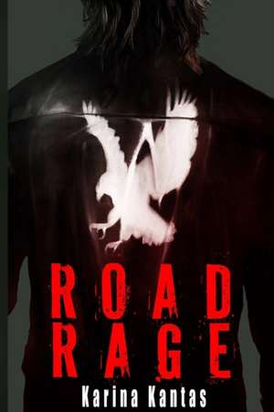 Road Rage de Karina Kantas
