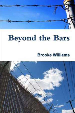 Beyond the Bars de Brooke Williams