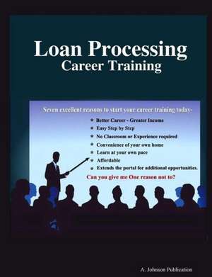 Loan Processing: Career Training de Alex Johnson