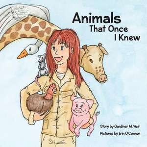 Animals That Once I Knew de Gardiner M. Weir