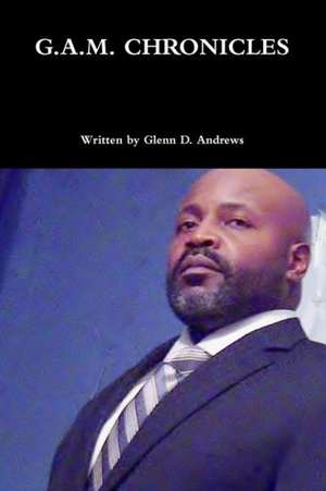 G.A.M. Chronicles de Glenn Andrews