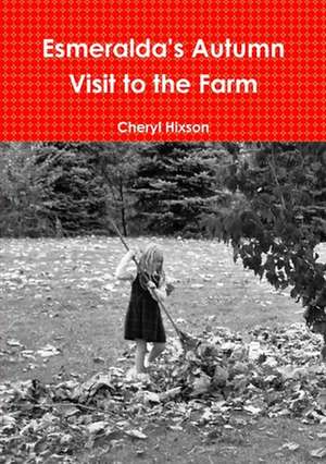 Esmeralda's Autumn Visit to the Farm de Cheryl Hixson