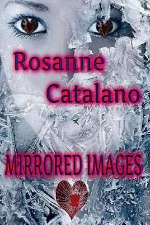 Mirrored Images de Rosanne Catalano