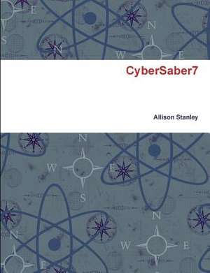 Cybersaber7 de Allison Stanley