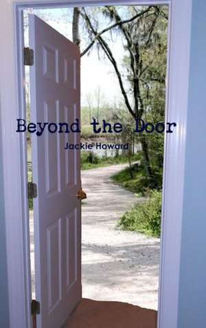 Beyond the Door de JACKIE HOWARD