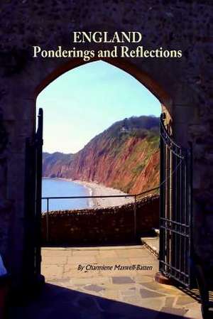 England - Ponderings and Reflections de Charmiene Maxwell-Batten