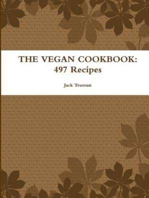 The Vegan Cookbook: 497 Recipes de Jack Truman