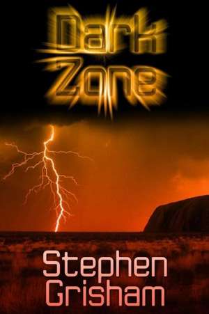 Dark Zone de Stephen Grisham