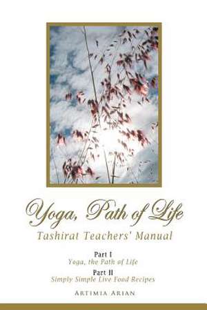 Yoga, Path of Life de Artimia Arian