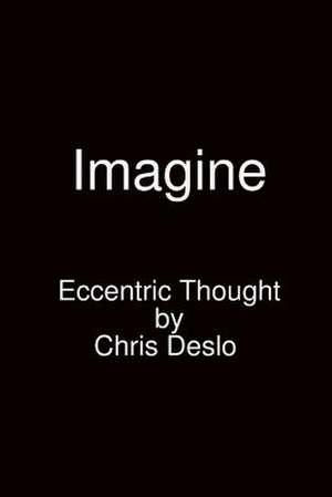 Imagine eccentric thought de Chris Deslo