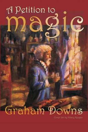 A Petition to Magic de Graham Downs