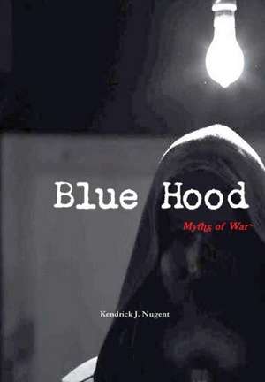 Blue Hood: Myths of War de Kendrick Nugent