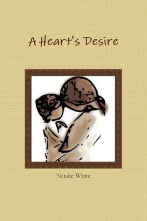 A Heart's Desire de Natalie White