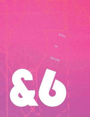 Ampersand Volume Six: Sites of Decline de David De Cespedes