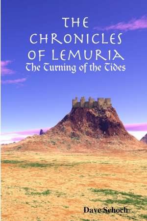 The Chronicles of Lemuria: The Turning of the Tides de Dave Schoch