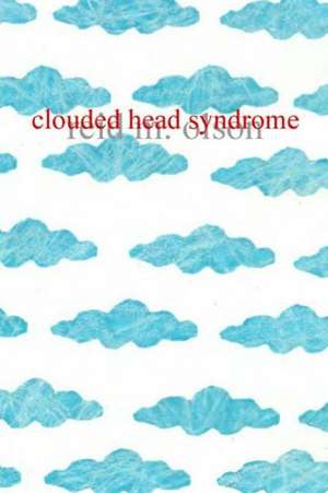 Clouded Head Syndrome de Reid M. Olson