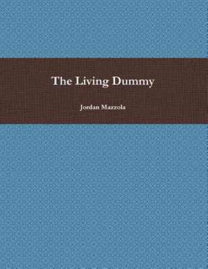 The Living Dummy de Jordan Mazzola