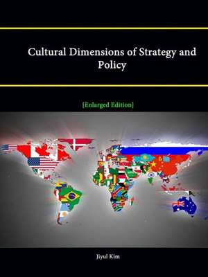 Cultural Dimensions of Strategy and Policy [Enlarged Edition] de Jiyul Kim