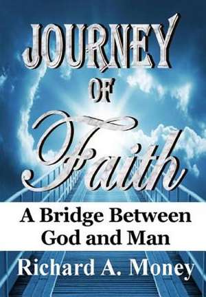 Journey of Faith de Richard A. Money