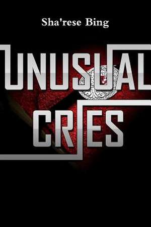 Unusual Cries de Sha'rese Bing