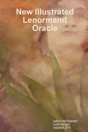 New Illustrated Lenormand Oracle de Lucie Maragni