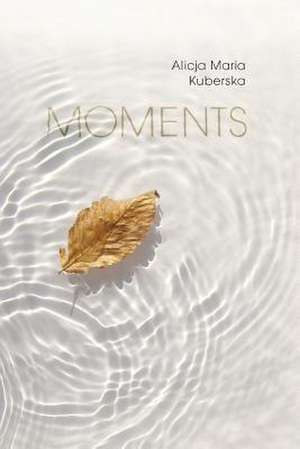 Moments de Alicja Kuberska