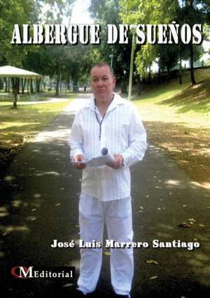 Albergue de Suenos de Jose Luis Marrero Santiago