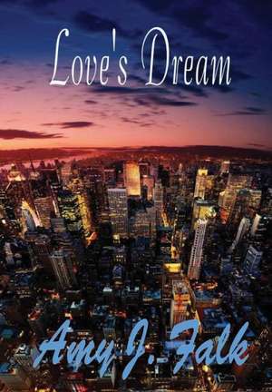 Love's Dream de Amy J. Falk