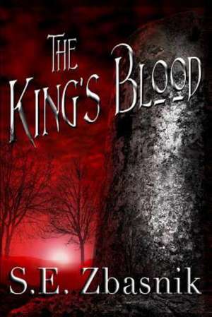 The King's Blood de S. E. Zbasnik