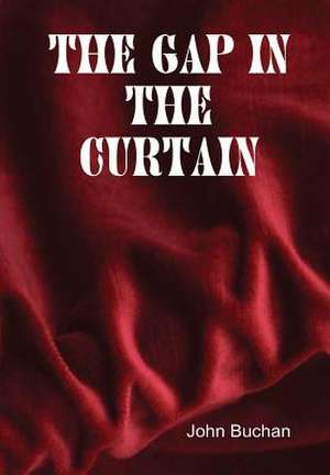 The Gap in the Curtain de John Buchan