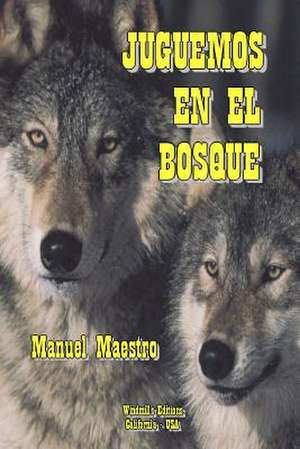 Juguemos En El Bosque de Manuel Maestro