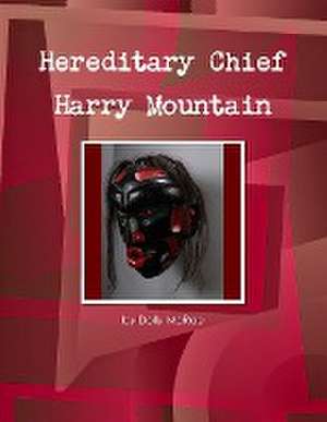 Hereditary Chief Harry Mountain de Dolly McRae