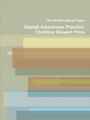 Gestalt Awareness Practice de The Gestalt Legacy Project