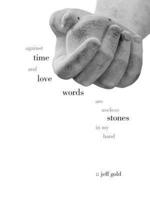 Against Time and Love de Jeff Gold