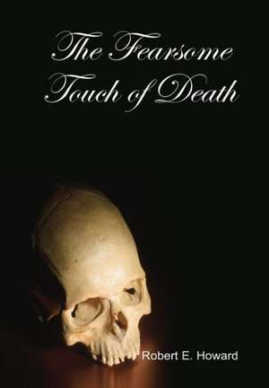 The Fearsome Touch of Death de Robert E. Howard