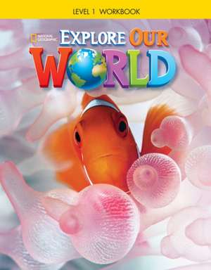 Explore Our World: Workbook