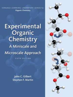 Experimental Organic Chemistry: A Miniscale & Microscale Approach de John C. Gilbert