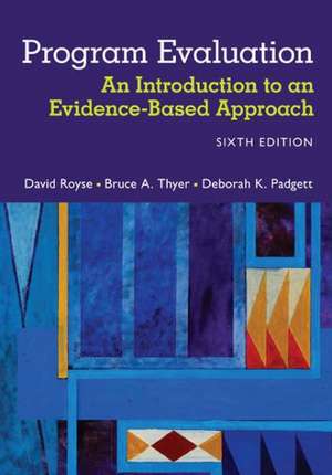 Program Evaluation: An Introduction to an Evidence-Based Approach de David Royse