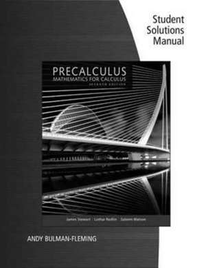 Student Solutions Manual for Stewart/Redlin/Watson S Precalculus: Mathematics for Calculus, 7th de James Stewart