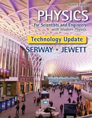 Physics for Scientists and Engineers with Modern Physics, Technology Update de Raymond A. Serway