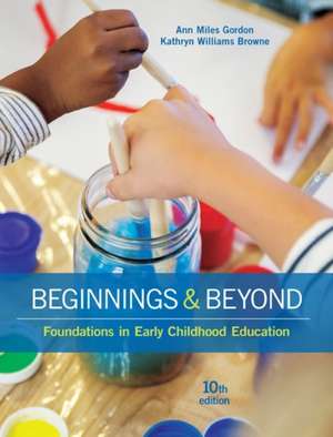 Beginnings & Beyond: Foundations in Early Childhood Education de Ann Miles Gordon